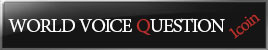 WORLD VOICE QUESTION